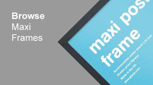 Browse Maxi Frames